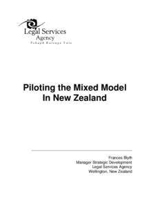 Piloting the Mixed Model In New Zealand ______________________________________________ Frances Blyth Manager Strategic Development