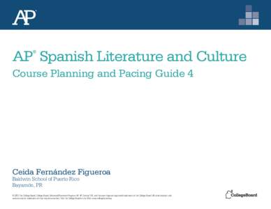 AP Spanish Literature and Culture Course Planning and Pacing Guide by Ceida Fernandez Figueroa 2012
