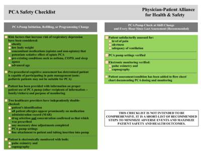 PCA Safety Checklist PCA Pump Initiation, Refilling, or Programming Change Risk factors that increase risk of respiratory depression have been considered: obesity low body weight