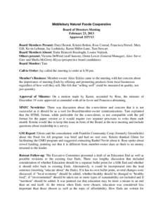 Middlebury Natural Foods Cooperative Board of Directors Meeting February 23, 2013 ApprovedBoard Members Present: Daryl Benoit, Kristin Bolton, Ross Conrad, Francisca Drexel, Mary Gill, Kevin Lehman, Jay Leshinsk