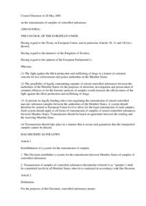 Council Decision of 28 May 2001 on the transmission of samples of controlled substancesJHA) THE COUNCIL OF THE EUROPEAN UNION, Having regard to the Treaty on European Union, and in particular Articles 30, 31 a