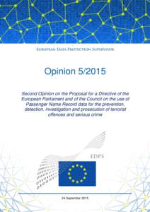 OpinionSecond Opinion on the Proposal for a Directive of the European Parliament and of the Council on the use of Passenger Name Record data for the prevention, detection, investigation and prosecution of terrori