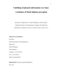 1  Unfolding of phonetic information over time: A database of Dutch diphone perception  Roel Smits*, Natasha Warner*†, James M. McQueen* and Anne Cutler*
