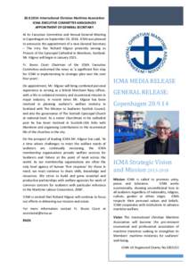   [removed]:	
  International	
  Christian	
  Maritime	
  Association	
   ICMA	
  EXECUTIVE	
  COMMITTEE	
  ANNOUNCES	
   APPOINTMENT	
  OF	
  GENERAL	
  SECRETARY	
    	
  