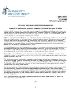 Press Contact: Mike Jennings[removed]removed] OFFSHORE WIND MONITORING PROGRAM ADVANCING Preparing for deployment of monitoring equipment while saving New Jersey $1 million