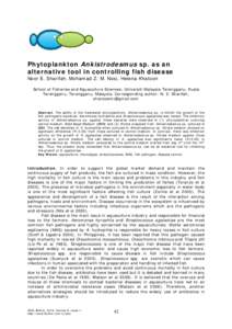 Phytoplankton Ankistrodesmus sp. as an alternative tool in controlling fish disease Noor E. Sharifah, Mohamad Z. M. Nosi, Helena Khatoon School of Fisheries and Aquaculture Sciences, Universiti Malaysia Terengganu, Kuala