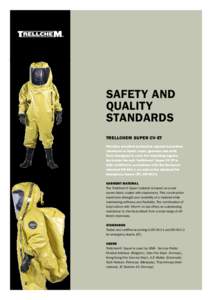 SAFETY AND QUALITY STANDARDS TRELLCHEM SUPER CV-ET Provides excellent protection against hazardous chemicals in liquid, vapor, gaseous and solid