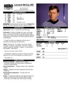 Leonard McCoy MD Thu, 24 Oct:27:28 Star Trek TOS Chars 66, Powers 0, Skills/Perks/Talents/MA 116 = 182 pts