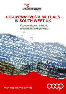 CO-OPERATIVES & MUTUALS IN SOUTH WEST UK Co-operatives - ethical, successful and growing  WO