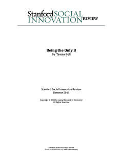Being the Only B By Terena Bell Stanford Social Innovation Review Summer 2011 Copyright  2011 by Leland Stanford Jr. University