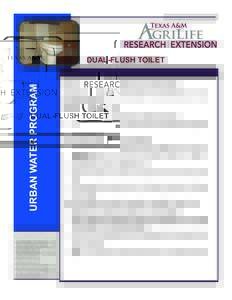 URBAN WATER PROGRAM  DUAL-FLUSH TOILET Texas A&M AgriLife Research and Extension Center at Dallas