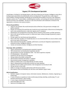 Cognos / ETL Development Specialist Smashburger is looking for a technology leader in the data architecture and business intelligence arena that is looking to grow personally and professionally with an exciting brand! Th