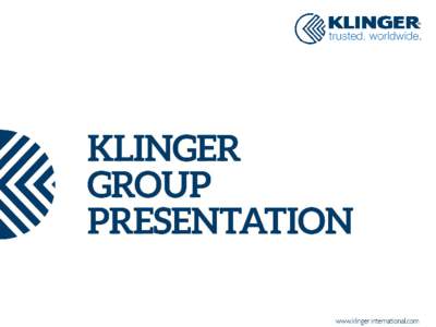 KLINGER GROUP At a glance. Pioneers in gasket technology, Klinger was founded in 1886 and is still an independent family owned business. Today, Klinger is a group of independent yet globally aligned companies offering s