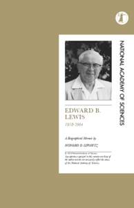 edward b. lewis[removed]A Biographical Memoir by howard d. Lipshitz © 2014 National Academy of Sciences