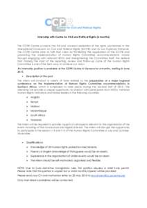 Internship with Centre for Civil and Political Rights (6 months) The CCPR Centre envisions the full and universal realisation of the rights proclaimed in the International Covenant on Civil and Political Rights (ICCPR) a