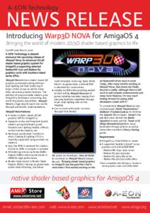 A-EON Technology  NEWS RELEASE Introducing Warp3D NOVA for AmigaOS 4 Bringing the world of modern 2D/3D shader based graphics to life Cardiff 22nd March, 2016