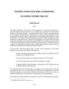 NOTIFICATION OF RADIO ASTRONOMY STATIONS WITHIN THE ITU Eddie Davison NTIA ITU Radio Regulationstates, “Any frequency to be used for reception by a particular radio astronomy station may be notified if it is des