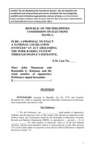 Entitled “An Act Abolishing the Pork Barrel System”, this Act abolishes the presidential and congressional pork barrel, mandates line item budgeting, prohibits and criminalizes appropriation and use of lump sum discr