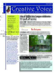 JULYCreative Voice PUBLISHED BY THE ISLE OF WIGHT ARTS LEAGUE  In this issue: