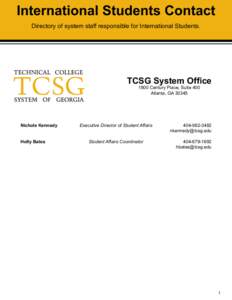International Students Contact Directory of system staff responsible for International Students. TCSG System Office 1800 Century Place, Suite 400 Atlanta, GA 30345