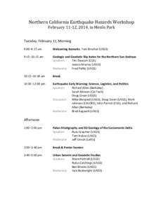 Northern	
  California	
  Earthquake	
  Hazards	
  Workshop	
   February	
  11-­‐12,	
  2014,	
  in	
  Menlo	
  Park	
   	
     Tuesday,	
  February	
  11,	
  Morning	
   	
  