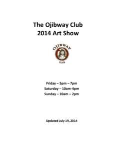 The Ojibway Club 2014 Art Show Friday – 5pm – 7pm Saturday – 10am-4pm Sunday – 10am – 2pm