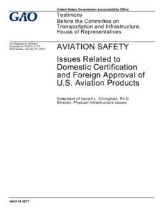 GAO-15-327T, Aviation Safety: Issues Related to Domestic Certification and Foreign Approval of U.S. Aviation Products