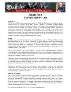 Senate Bill 8 Upward Mobility Act SUMMARY The Upward Mobility Act increases opportunities for California’s businesses and creates an upward mobility ladder for residents. Senate Bill 8 updates California’s tax system