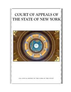 A N N U A L R E P OR T O F TH E C L E R K O F T H E C O UR T  2016 Annual Report of the Clerk of the Court to the Judges of the Court of Appeals of the State of New York