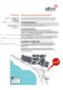 Contact Directions to adlyte head office Headquarters Industriestrasse 7 CH-6300 Zug Switzerland Email: 