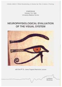 SYMPOSIUM October 7-8, 1993 University Medical Centre NEUROPHYSIOLOGICAL EVALUATION. OF THE VISUAL SYSTEM