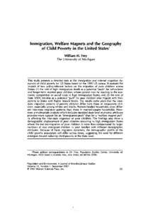 I mmigration, Welfare Magnets and the Geography of Child Poverty in the United States1 William H. Frey The University of Michigan  This study presents a detailed look at the immigration and internal migration dy­