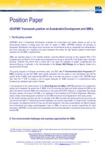 Position Paper UEAPME1 framework position on Sustainable Development and SMEs I. The EU policy context UEAPME’s work in Sustainable Development comprises the environment and climate policies as well as the environmenta