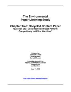 The Environmental Paper Listening Study Chapter Two: Recycled Content Paper Question 26a: Does Recycled Paper Perform Competitively in Office Machines?