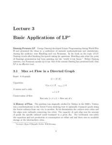 Lecture 3 Basic Applications of LP∗ Dantzig Presents LP George Dantzig developed Linear Programming during World War II and presented the ideas to a conference of eminent mathematicians and statisticians. Among the aud