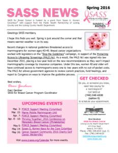 SASS NEWS  Spring 2016 SASS for Breast Cancer is funded by a grant from Susan G. Komen Columbus® with support from the Public Health Partnership of Licking