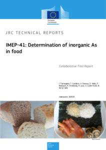 IMEP-41: Determination of inorganic As in food Collaborative Trial Report I. Fiamegkos, F. Cordeiro, V. Devesa, D. Vélez, P. Robouch, H. Emteborg, H. Leys, A. Cizek-Stroh, B.