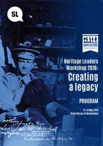 Heritage Leaders Workshop 2016: Creating a legacy PROGRAM