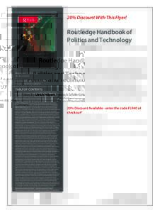 20% Discount With This Flyer!  Routledge Handbook of Politics and Technology Edited by Ulrich Hilpert, Friedrich Schiller Universität, Jena, Germany