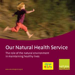 Our Natural Health Service The role of the natural environment in maintaining healthy lives Our Natural Health Service