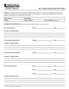 Bullying Investigation Form Directions: In accordance with Act 861 of the 2012 Legislative Session, this form is to be used to investigate and document the details of each reported incident of bullying that occurred on s