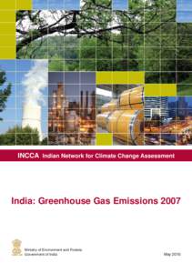 INCCA Indian Network for Climate Change Assessment  India: Greenhouse Gas Emissions 2007 Ministry of Environment and Forests Government of India