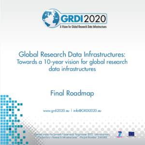 Global Research Data Infrastructures:  Towards a 10-year vision for global research data infrastructures  Final Roadmap
