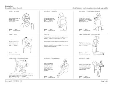 Routine For: Created By: Kerry Howell Desk Stretches - neck, shoulder, wrist, back, legs, ankles  NECK - 2 Side Benders