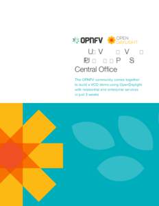 Open Source Project Spins Up A Virtual Central Office The OPNFV community comes together to build a VCO demo using OpenDaylight with residential and enterprise services