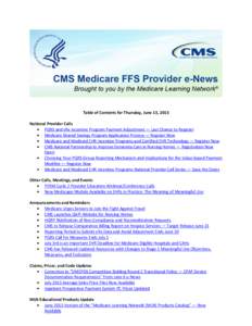 Table of Contents for Thursday, June 13, 2013 National Provider Calls  PQRS and eRx Incentive Program Payment Adjustment — Last Chance to Register  Medicare Shared Savings Program Application Process — Register