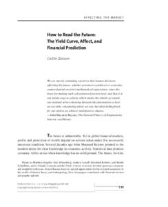 affecting the market  How to Read the Future: The Yield Curve, Affect, and Financial Prediction Caitlin Zaloom