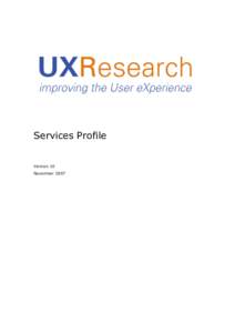 Services Profile Version 10 November 2007 UX Research Services Description