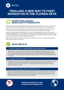 TRIALLING A NEW WAY TO FIGHT MOSQUITOS IN THE FLORIDA KEYS PROTECTING AGAINST AEDES AEGYPTI MOSQUITOS Aedes aegypti mosquitos spread diseases including dengue and chikungunya. There is no vaccine or cure available so the