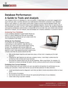 Database Performance: A Guide to Tools and Analysis Your company relies on its database for vital information. It helps keep you connected, engaged and in touch with your data. Countless decisions are made based on infor